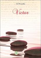 Couverture du livre « Victor » de Gil Wozelka aux éditions Elixir Editions
