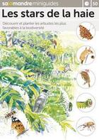 Couverture du livre « Les stars de la haie ; découvrir et planter les arbustes les plus favorables à la biodiversité » de  aux éditions Salamandre