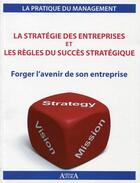 Couverture du livre « La stratégie des entreprises et les règles du succès stratégique » de Julien Charlier aux éditions Azura
