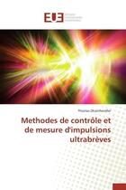 Couverture du livre « Methodes de controle et de mesure d'impulsions ultrabreves » de Oksenhendler Thomas aux éditions Editions Universitaires Europeennes