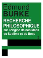 Couverture du livre « Recherche philosophique sur l'origine de nos idées du sublime et du beau » de Edmund Burke aux éditions Gravitons Editions