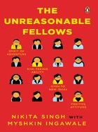 Couverture du livre « The Unreasonable Fellows » de Ingawala Myshkin aux éditions Penguin Books Ltd Digital