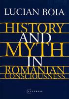 Couverture du livre « History and Myth in Romanian Consciousness » de Lucian Boia aux éditions Central European University Press