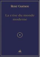 Couverture du livre « La crise du monde moderne » de Rene Guenon aux éditions Albouraq