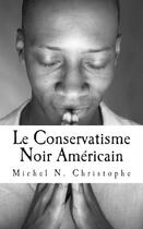 Couverture du livre « Le conservatisme Noir américain » de Christophe Michel N. aux éditions Bookelis