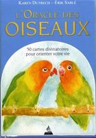 Couverture du livre « L'oracle des oiseaux ; 50 cartes divinatoires pour orienter votre vie » de Erik Sable et Karen Dutrech aux éditions Dervy
