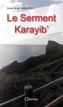 Couverture du livre « Le serment Karayib' » de Denis-Gerard Ramathon aux éditions Orphie