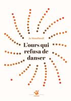 Couverture du livre « L'ours qui refusa de danser » de Jo Hoestlandt aux éditions Thierry Magnier
