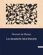 Couverture du livre « LA MAISON NUCINGEN » de Honoré De Balzac aux éditions Culturea