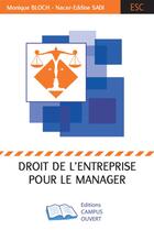 Couverture du livre « Droit de l'entreprise pour le manager » de Monique Bloch et Macer-Eddine Sadi aux éditions Campus Ouvert