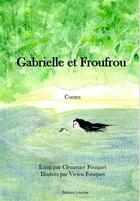 Couverture du livre « Gabrielle et Froufrou » de Clemence Fouquet et Vivien Fouquet aux éditions S-active