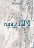 Couverture du livre « Les chroniques du Forez t.1 ; l'expérience LP4 » de Sm. Chevallier aux éditions Utoh