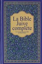 Couverture du livre « La Bible juive complète » de Collectif et David Harold Stern aux éditions Emeth