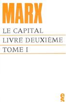 Couverture du livre « Le capital, livre deuxième t.1 » de Karl Marx aux éditions Editions Sociales