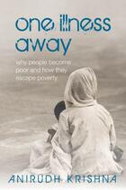 Couverture du livre « One Illness Away: Why People Become Poor and How They Escape Poverty » de Krishna Anirudh aux éditions Oup Oxford