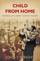 Couverture du livre « Child from Home » de Wright John aux éditions History Press Digital