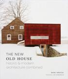 Couverture du livre « THE NEW OLD HOUSE - HISTORIC & MODERN ARCHITECTURE COMBINED » de Marc Kristal aux éditions Abrams Uk