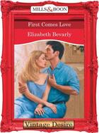 Couverture du livre « First Comes Love (Mills & Boon Desire) » de Elizabeth Bevarly aux éditions Mills & Boon Series