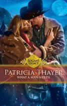 Couverture du livre « What a Man Needs (Mills & Boon M&B) (Logan's Legacy - Book 20) » de Patricia Thayer aux éditions Mills & Boon Series