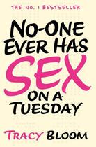 Couverture du livre « No-one Ever Has Sex on a Tuesday » de Tracy Bloom aux éditions Random House Digital