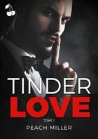 Couverture du livre « Tinder love - tome 1 » de Miller Peach aux éditions Cherry Publishiing