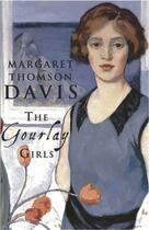 Couverture du livre « The Gourlay Girls » de Thomson Davis Margaret aux éditions Black & White Publishing