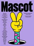 Couverture du livre « Mascot : mascots in contemporary graphic design » de Dowling Jon aux éditions Counter Print