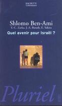 Couverture du livre « Quel avenir pour israel ? » de Ben-Ami Shlomo aux éditions Pluriel