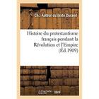 Couverture du livre « Histoire du protestantisme français pendant la Révolution et l'Empire » de Durand Ch aux éditions Hachette Bnf