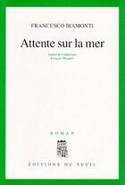 Couverture du livre « Attente sur la mer » de Francesco Biamonti aux éditions Seuil