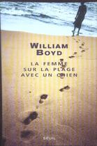 Couverture du livre « Femme sur la plage avec un chien (la) » de William Boyd aux éditions Seuil