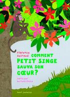 Couverture du livre « Comment petit singe sauva son coeur ? » de Cheze/Guiraud aux éditions Seuil Jeunesse
