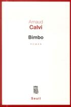 Couverture du livre « Bimbo » de Arnaud Calvi aux éditions Seuil