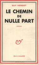 Couverture du livre « Le chemin de nulle part » de Verdot Guy aux éditions Gallimard