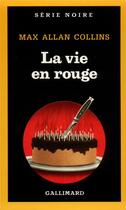 Couverture du livre « La vie en rouge » de Max Allan Collins aux éditions Gallimard