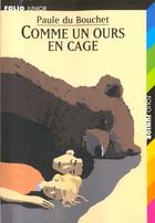 Couverture du livre « Comme un ours en cage » de Paule Du Bouchet aux éditions Gallimard-jeunesse