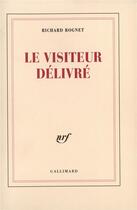 Couverture du livre « Le visiteur délivré » de Richard Rognet aux éditions Gallimard