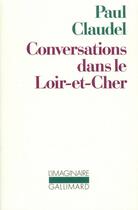 Couverture du livre « Conversations dans le Loir-et-Cher » de Paul Claudel aux éditions Gallimard