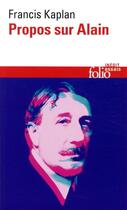 Couverture du livre « Propos sur Alain » de Francis Kaplan aux éditions Folio