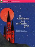 Couverture du livre « Le château des enfants gris » de Grenier/Houdart aux éditions Nathan