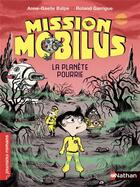 Couverture du livre « Mission Mobilus : la planète pourrie » de Roland Garrigue et Anne-Gaelle Balpe aux éditions Nathan