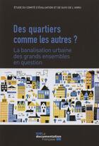 Couverture du livre « Des quartiers comme les autres ? la banalisation urbaine des grands ensembles en question » de  aux éditions Documentation Francaise