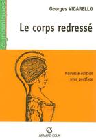 Couverture du livre « Le corps redresse (3e édition) » de Georges Vigarello aux éditions Armand Colin