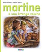 Couverture du livre « Martine T.39 ; Martine a une étrange voisine » de Delahaye Gilbert et Marlier Marcel aux éditions Casterman Jeunesse