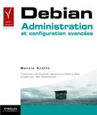 Couverture du livre « Debian - administration et configuration avancees » de Krafft/Hertzog/Mas aux éditions Eyrolles