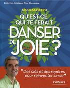 Couverture du livre « Qu'est ce qui te ferait danser de joie ; le livre outil pour reinventer sa vie » de Nicolas Metro aux éditions Eyrolles