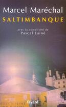 Couverture du livre « Saltimbanque » de Pascal Laine et Marcel Marechal aux éditions Fayard
