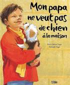 Couverture du livre « Mon papa ne veut pas de chien » de  aux éditions Lito