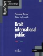 Couverture du livre « Droit international public ; 9e édition » de Olivier De Frouville et Emmanuel Decaux aux éditions Dalloz