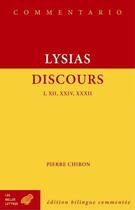 Couverture du livre « Discours I, XII, XXIV et XXXII » de Lysias aux éditions Belles Lettres